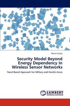 portada security model beyond energy dependency in wireless sensor networks (en Inglés)