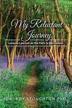 portada My Reluctant Journey: Lessons Learned on the Path to Retirement (en Inglés)