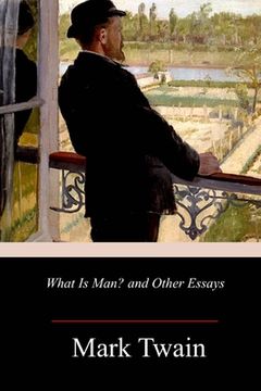 portada What Is Man? and Other Essays (en Inglés)