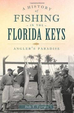 portada A History of Fishing in the Florida Keys: Angler's Paradise (Sports History) (en Inglés)