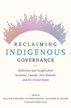 portada Reclaiming Indigenous Governance: Reflections and Insights From Australia, Canada, new Zealand, and the United States 