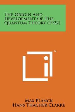 portada The Origin and Development of the Quantum Theory (1922) (in English)