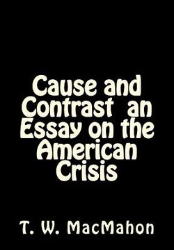 portada Cause and Contrast an Essay on the American Crisis (en Inglés)