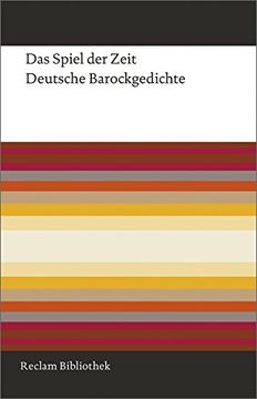 portada Das Spiel der Zeit: Deutsche Barockgedichte (Reclam Bibliothek) (en Alemán)