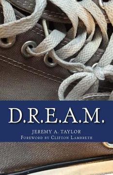 portada D.R.E.A.M.: Dreams Do Come True... For People Just Like YOU! (in English)