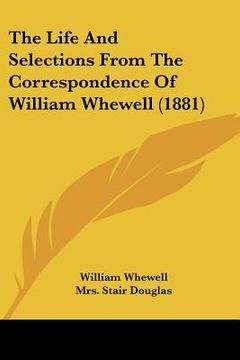portada the life and selections from the correspondence of william whewell (1881) (in English)