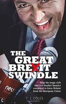 portada The Great Brexit Swindle: Why the Mega-Rich and Free Market Fanatics Conspired to Force Britain from the European Union