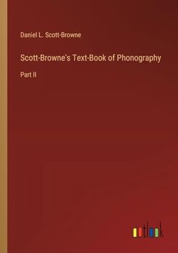 portada Scott-Browne's Text-Book of Phonography: Part ii (en Inglés)