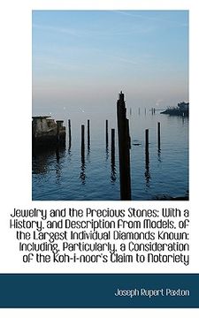portada jewelry and the precious stones: with a history, and description from models, of the largest individ