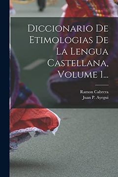portada Diccionario de Etimologias de la Lengua Castellana, Volume 1.