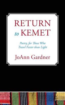 portada Return to Kemet: Poetry, for Those Who Travel Faster Than Light (en Inglés)