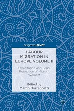 portada Labour Migration in Europe Volume II: Exploitation and Legal Protection of Migrant Workers