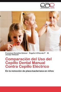 portada comparaci n del uso del cepillo dental manual contra cepillo el ctrico (en Inglés)