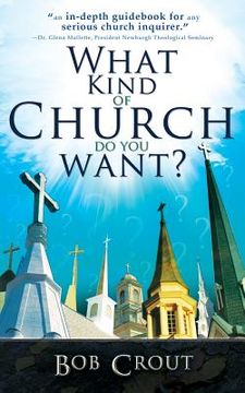 portada What Kind of Church Do You Want? (en Inglés)