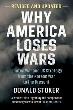 portada Why America Loses Wars: Limited war and us Strategy From the Korean war to the Present (en Inglés)