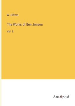 portada The Works of ben Jonson: Vol. 9 (en Inglés)