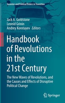 portada Handbook of Revolutions in the 21st Century: The New Waves of Revolutions, and the Causes and Effects of Disruptive Political Change 