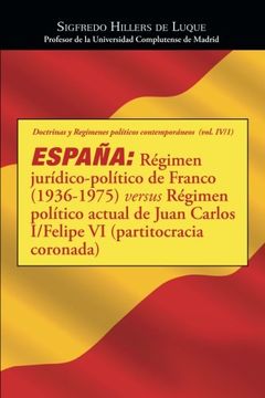 portada España: Régimen Jurídico-Político de Franco (1936-1975) Versus Régimen Político Actual de Juan Carlos i