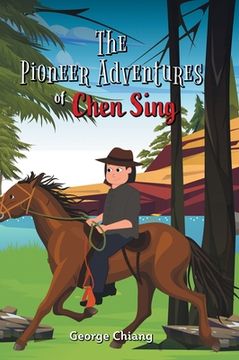 portada The Pioneer Adventures of Chen Sing (en Inglés)
