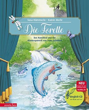 portada Die Forelle: Das Kunstlied und das Klavierquintett von Franz Schubert (Musikalisches Bilderbuch mit cd) (in German)