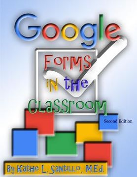 portada Google Forms in the Classroom (en Inglés)