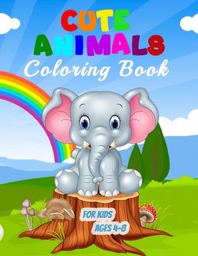 portada Cute Animals Coloring Book for Kids Ages 4-8: 55 Unique Illustrations to Color, Wonderful Animal Book for Teens, Boys and Kids, Great Animal Activity (en Inglés)
