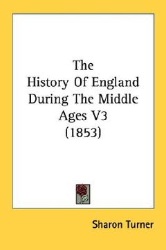 portada the history of england during the middle ages v3 (1853) (en Inglés)