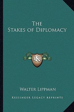 portada the stakes of diplomacy (en Inglés)