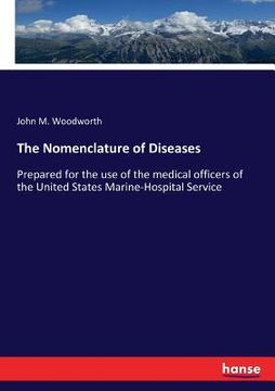 portada The Nomenclature of Diseases: Prepared for the use of the medical officers of the United States Marine-Hospital Service (in English)