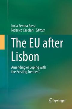 portada The EU After Lisbon: Amending or Coping with the Existing Treaties? (en Inglés)