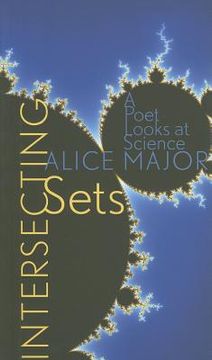 portada Intersecting Sets: A Poet Looks at Science (en Inglés)