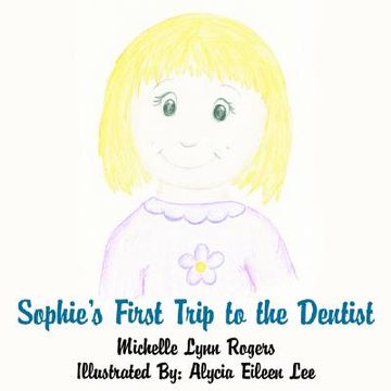 portada sophie's first trip to the dentist (en Inglés)