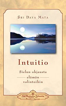 portada Intuitio: Sielun ohjausta elämän valintoihin - Intuition: Soul-Guidance for Life's Decisions (Finnish) (en Finlandés)