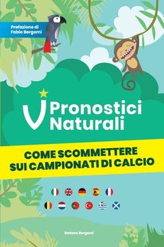 portada Pronostici Naturali: Come scommettere sui campionati di calcio (in Italian)