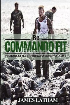 portada Be Commando Fit (en Inglés)