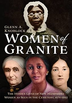 portada Women of Granite: The Hidden Lives of New Hampshire Women as Seen in the Cemetery, 1674-1992 (en Inglés)