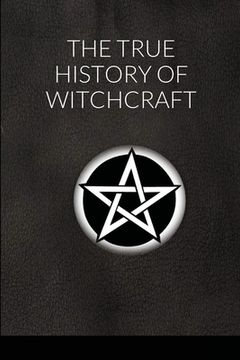 portada The True History of Witchcraft (en Inglés)