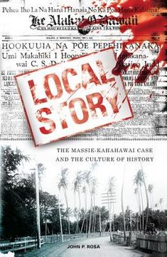 portada Local Story: The Massie-Kahahawai Case and the Culture of History