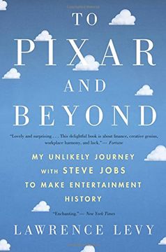 portada To Pixar and Beyond: My Unlikely Journey with Steve Jobs to Make Entertainment History