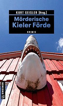 portada Mörderische Kieler Förde: Krimis (Kriminelle Freizeitführer im Gmeiner-Verlag) (en Alemán)