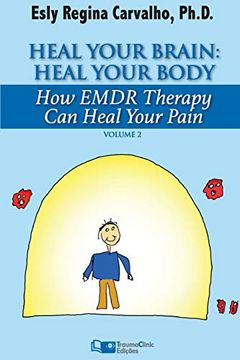 portada Heal Your Brain: Heal Your Body: How Emdr Therapy can Heal Your Body by Healing Your Brain (in English)