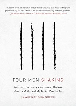 portada Four men Shaking: Searching for Sanity With Samuel Beckett, Norman Mailer, and my Perfect zen Teacher (en Inglés)