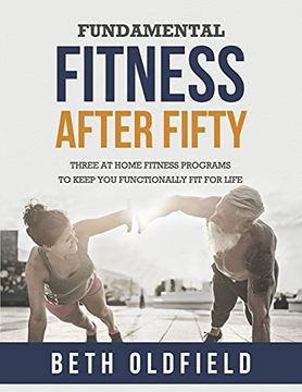 portada Fundamental Fitness After Fifty: Three at Home Fitness Programs to Keep you Functionally fit for Life (en Inglés)
