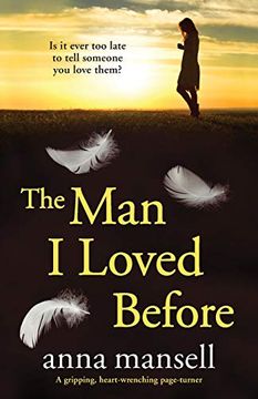 portada The man i Loved Before: A Completely Gripping and Heart-Wrenching Page Turner (en Inglés)