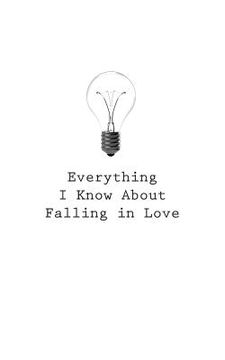 portada Everything I Know About Falling In Love (en Inglés)