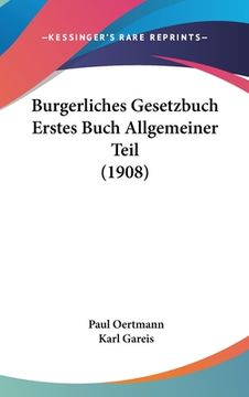 portada Burgerliches Gesetzbuch Erstes Buch Allgemeiner Teil (1908) (in German)