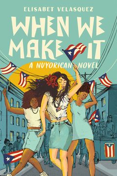 portada When we Make it: A Nuyorican Novel (en Inglés)