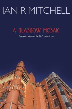 portada A Glasgow Mosaic: Cultural Icons of the City (en Inglés)