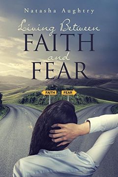 portada Living Between Faith and Fear (en Inglés)