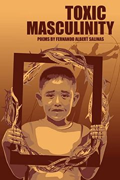 portada Toxic Masculinity: The Misadventures of a Barrio boy (en Inglés)